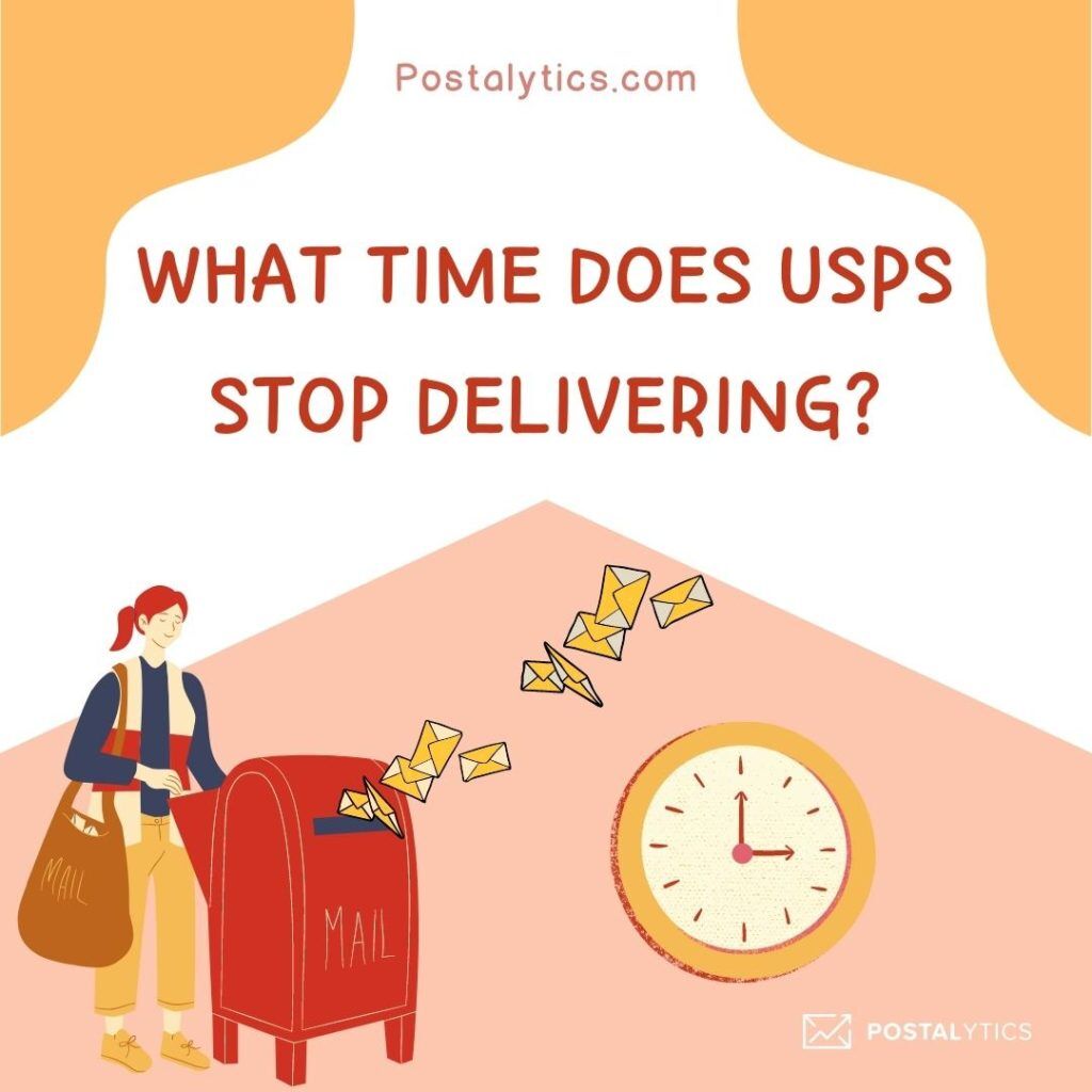 What Time Does USPS Stop Delivering? - Postalytics