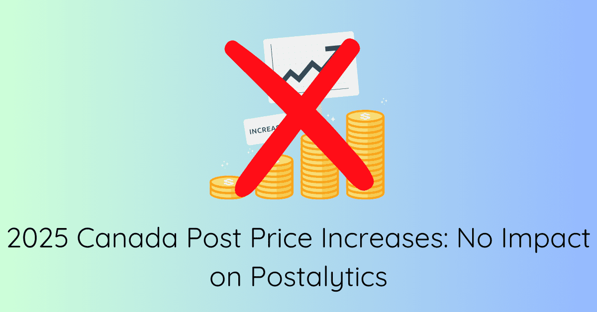 2025 Canada Post Price Increases No Impact on Postalytics