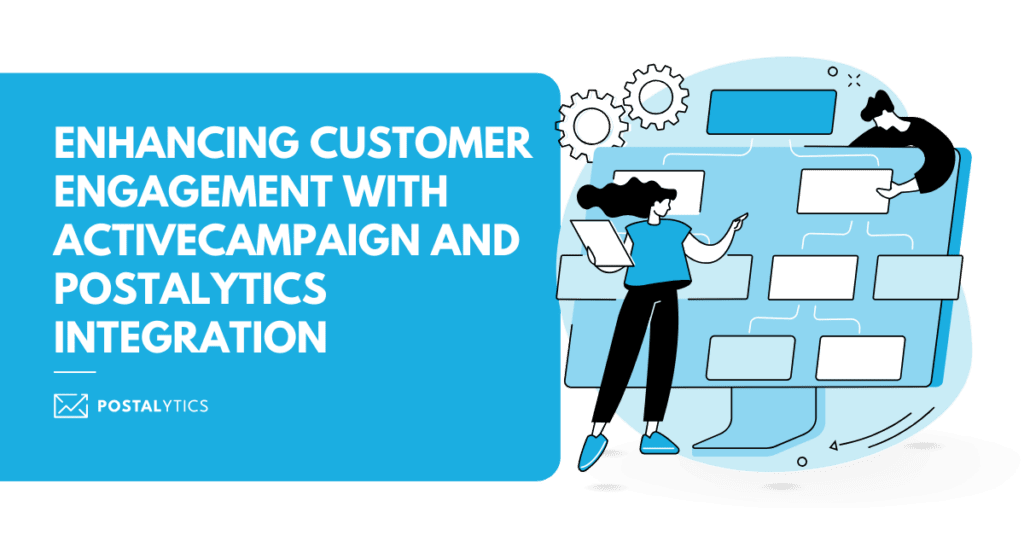 POSTALYTICS-Enhancing-Customer-Engagement-with-ActiveCampaign-and-Postalytics-Integration-1